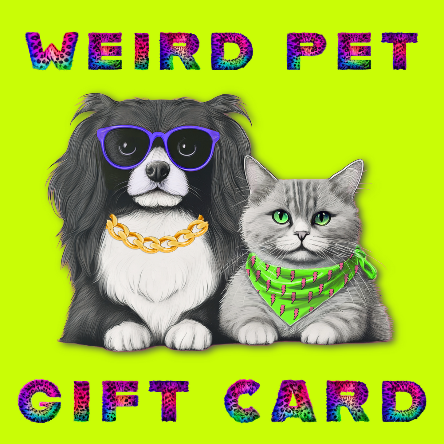 WEIRD PET GIFT CARD