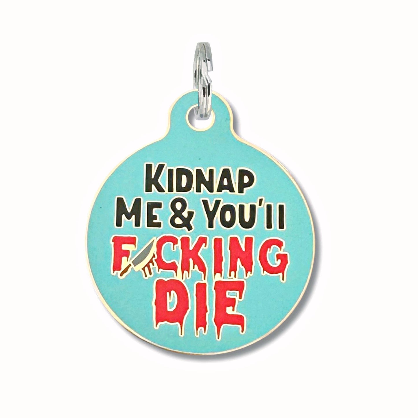 Kidnap Me & Die Collar Tag