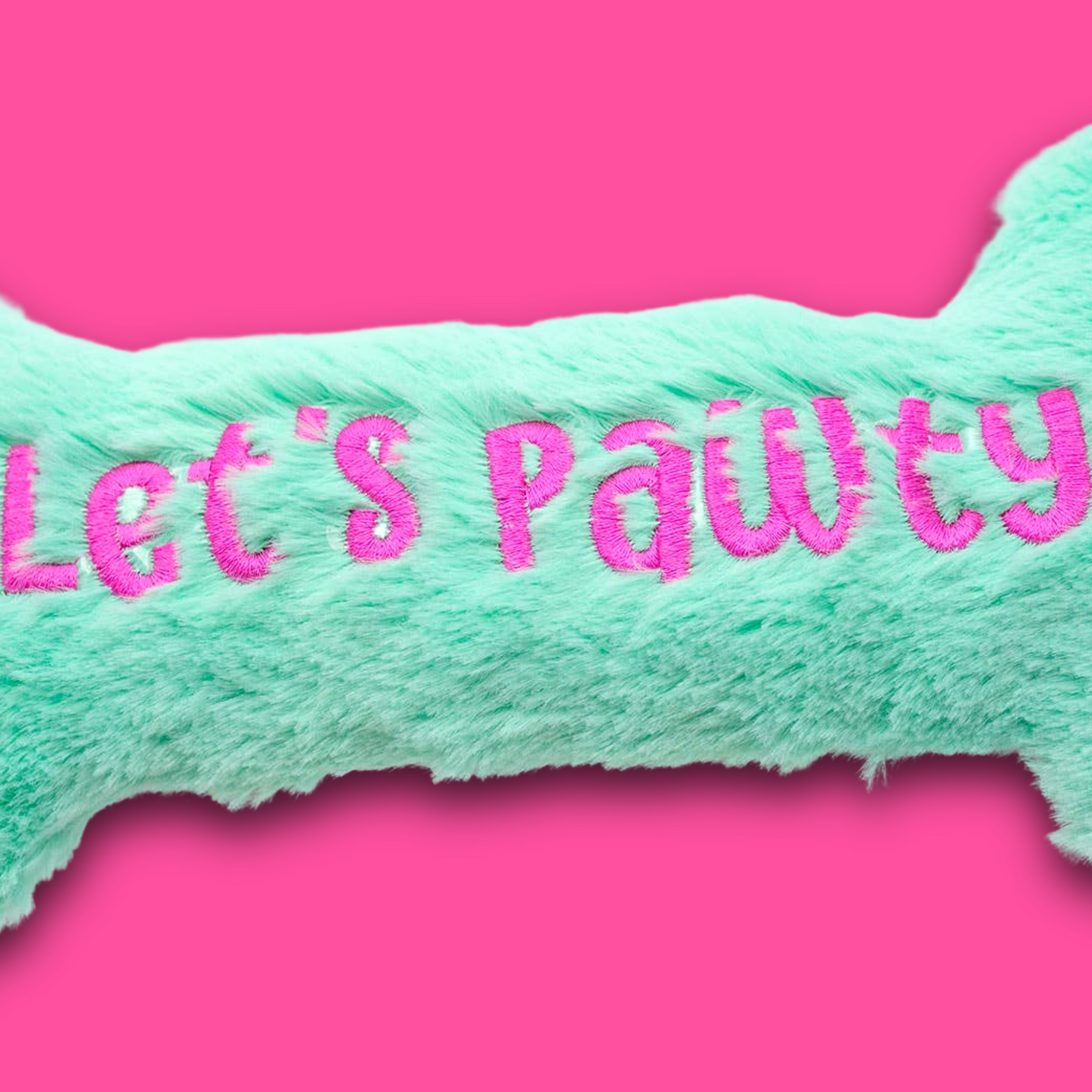 LET'S PAWTY BITCHES TOY